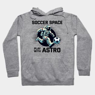 Play with Astro - Soccer Hoodie